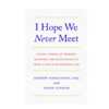 Copy of I Hope We Never Meet Book for Free