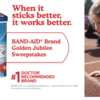 $25,000, $5,000, & Exclusive BAND-AID Prizes Could Be Yours!