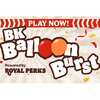 SWEEPSTAKE: Burger King 70th Birthday Balloon Burst Game