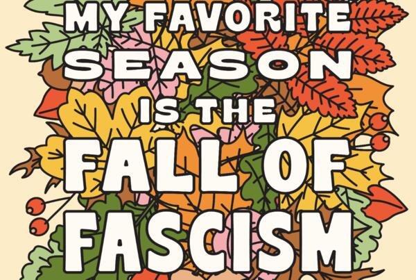 Show Your Beliefs: FREE “My Favorite Season is the Fall of Fascism” Sticker