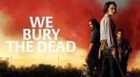 Enjoy a Free Movie Ticket to We Bury The Dead!