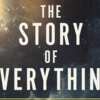 FREE Admission to The Story of Everything — Limited Offer!