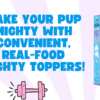 Nourish Your Pet with Free Mighty Toppers by The Bear & The Rat After Rebate!