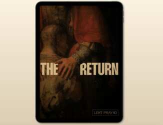 Renew Your Spirit This Lent — FREE E-Book: THE RETURN