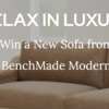 Sit Back, Relax, and Win a BenchMade Modern Lucca Sofa!