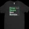Stand for Peace – FREE “Drop News Not Bombs” Shirt!