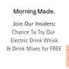 FREE Morning Made Electric Whisk – Make Mornings Easier