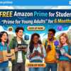 Enjoy Amazon Prime FREE for 6 Months with Prime for Young Adults