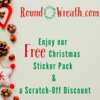 Spread Festive Vibes with FREE Round Wreath Stickers!