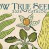 Dream. Plan. Grow. Get Your FREE Seed Catalog Today!