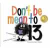 FREE eBook: Don’t Be Mean to 13 – A Quirky, Fear-Filled Story
