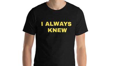 Free Shirt with Print "I Always Knew"