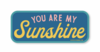 Claim Your FREE ‘You Are My Sunshine’ Sticker – Shipping’s On Us!