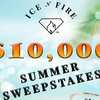 Ice N Fire $10,000 Summer Sweepstakes