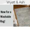 Wyatt & Ash Washable Rug for FREE!