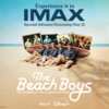 The Beach Boys: IMAX Live Experience Tickets for FREE!