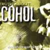 Learn the Facts – FREE The Truth About Alcohol Booklet!