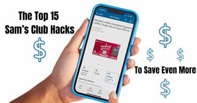 We have The Top 15 Sam's Club Hacks To Save More 