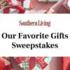 A Year's Worth of Joy: Win Southern Living's Top Gift Picks!