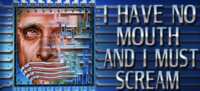 Limited-Time: FREE I Have No Mouth, and I Must Scream PC Game!