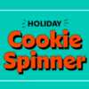 Holiday Cookie Spinner: Sweet Treats & $2,500 Cash Prize!