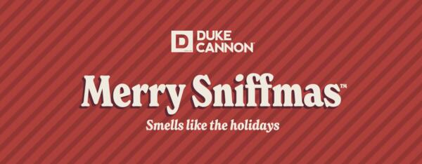 Sniffmas Is Here—Duke Cannon Giveaway