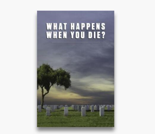 Explore Life After Death with a FREE What Happens When You Die? Booklet