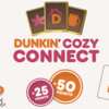 Over 82,000 Instant Dunkin’ Prizes! Gift Cards, Merch & More!
