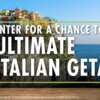 Win an Unforgettable Italian Adventure — 4 Cities to Choose From!