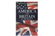 America & Britain in Prophecy – Get Your Free Copy Today!
