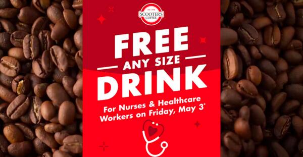 All nurses & healthcare workers can get a FREE Drink at Scooter's Coffee on Friday!