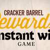 Enter to Cracker Barrel Rewards Summer and WIN Instant Prizes!
