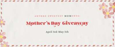 Anthropologie Mother’s Day Sweepstakes – Don’t Miss Out!