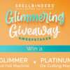 Spellbinders Glimmering Giveaway Sweepstakes