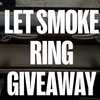 Let Smoke Ring Giveaway By Reqteq