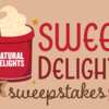 Natural Delights Sweet Delights Sweepstakes