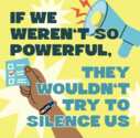 Score a FREE "If We Weren't So Powerful, They Wouldn't Try to Silence Us" Sticker