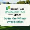 Bank Of Hope LPGA Match Play “Guess The Winner” Sweepstakes