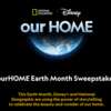 Enter to Win the NatGeo Disney ourHOME Earth Month Sweepstakes!