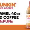 Craving Coffee? Score a Free 40 oz. Dunkin’ Caramel Iced Coffee