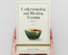 Understanding and Healing Trauma eBook for Free