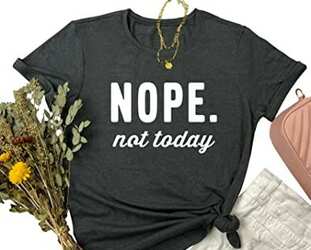 Free "Nope Not Today" Women's Shirt