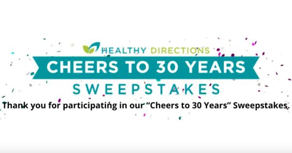 Healthy Directions Cheers to 30 Years Sweepstakes