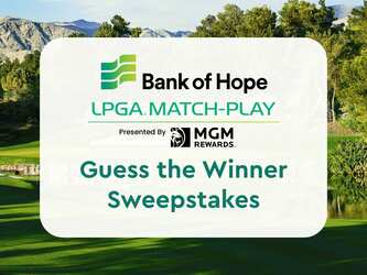 Bank Of Hope LPGA Match Play “Guess The Winner” Sweepstakes